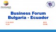 Напомняме, че утре от 10:00 ч. в сградата на БТПП стартира Българо-еквадорския бизнес форум
